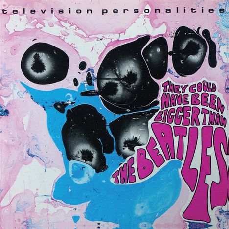 Television Personalities (TV Personalities): They Could Have Been Bigger Than The Beatles, CD