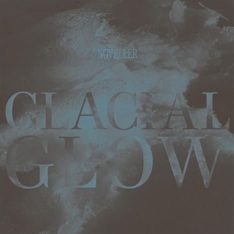 Noveller: Glacial Glow, LP