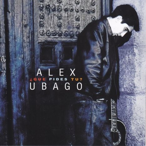 Alex Ubago: Que Pides Tu, CD