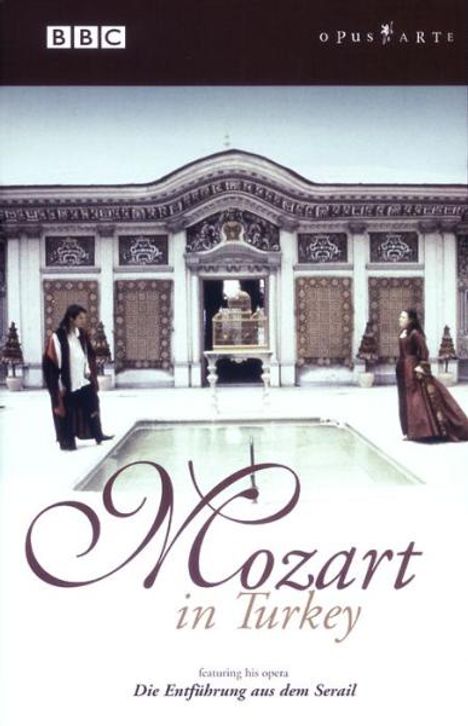 Wolfgang Amadeus Mozart (1756-1791): Mozart in Turkey - Die Entführung aus dem Serail, DVD
