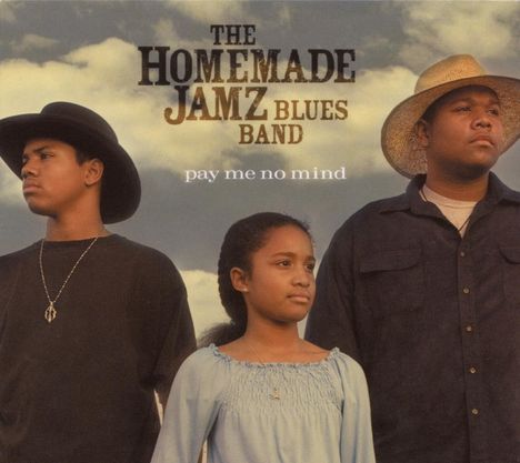 Homemade Jamz Blues Band: Pay Me No Mind, CD