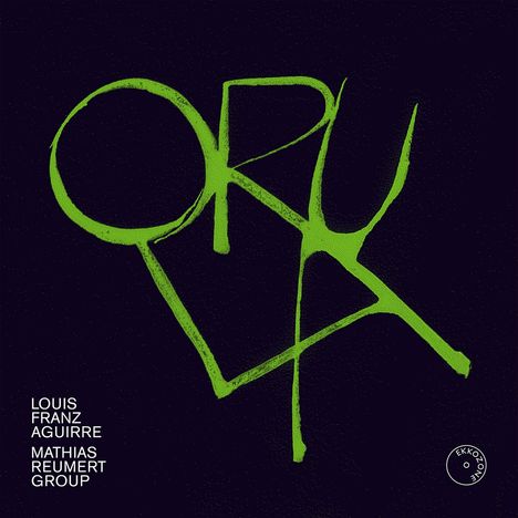 Louis Franz Aguirre (geb. 1968): Orula, CD