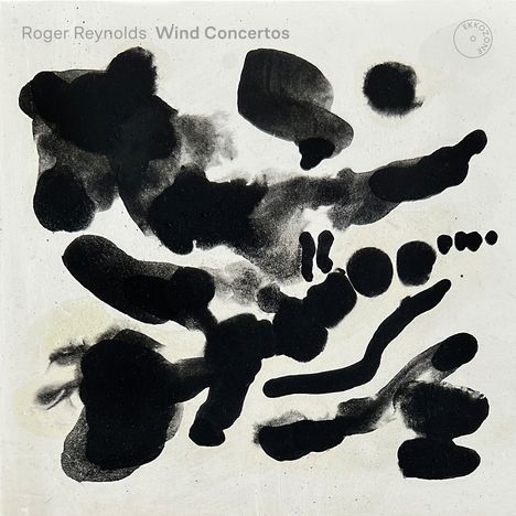 Roger Reynolds (geb. 1934): Bläserkonzerte, CD