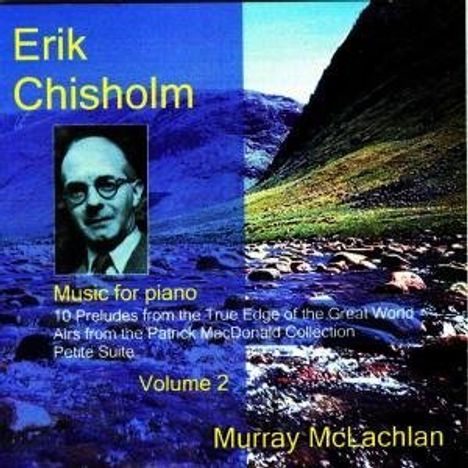 Eric Chisholm (1904-1965): Musik für Klavier Vol.2, CD