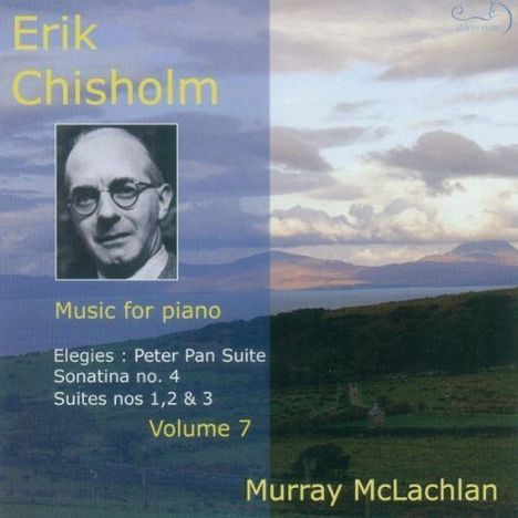 Eric Chisholm (1904-1965): Musik für Klavier Vol.7, CD