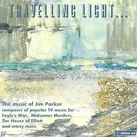 Jim Parker (geb. 1934): Kammermusik "Travelling Light, CD
