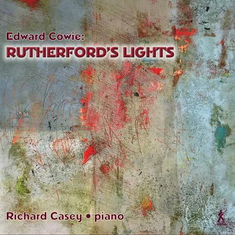 Edward Cowie (geb. 1943): Rutherford's Lights - 24 Studies in Light and Colour, CD