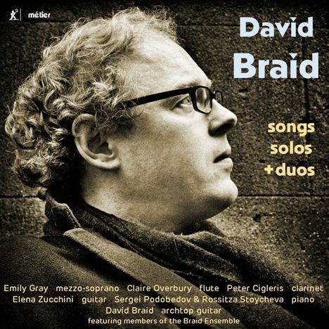 David Braid (geb. 1975): Songs, Solos + Duos, CD