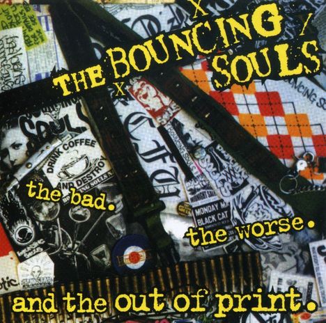The Bouncing Souls: The Bad The Worse &amp; The Out Of Print, CD