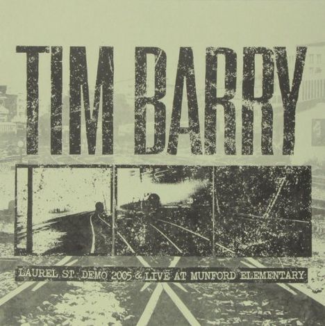 Tim Barry: Laurel St. Demo 2005 &amp; Live At Munford Elementary, LP