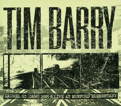 Tim Barry: Laurel St. Demo 2005 &amp; Live At Munford Elementary, CD