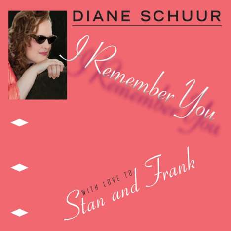 Diane Schuur (geb. 1953): I Remember You With Love To Stan And Frank, CD
