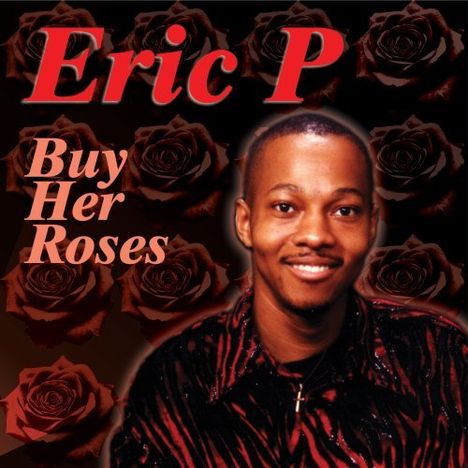 Eric P: Buy Her Roses, CD