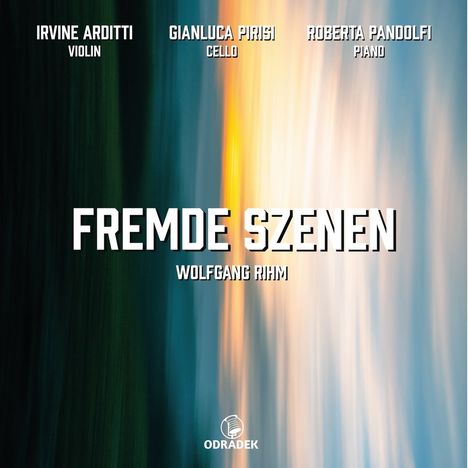 Wolfgang Rihm (1952-2024): Fremde Szenen I-III für Klaviertrio, CD