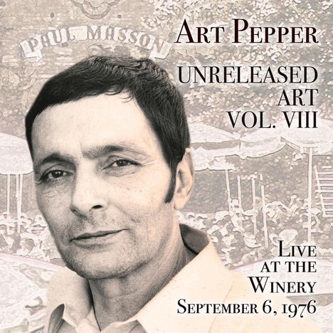 Art Pepper (1925-1982): Unreleased Art Vol.8: Live At The Winery, September 6, 1976, CD