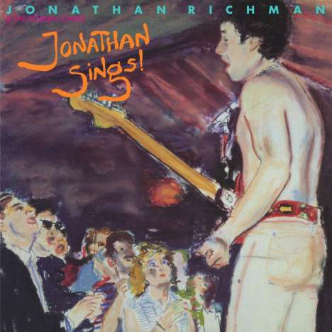 Jonathan Richman &amp; The Modern Lovers: Jonathan Sings!, CD