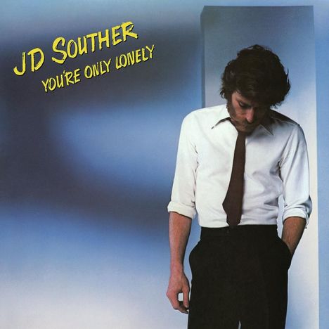 John David Souther: You're Only Lonely, CD