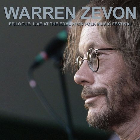 Text: "Warren Zevon, Epilogue: Live at the Edmonton Folk Music Festival." Nahaufnahme eines Mannes mit Brille und Bart.