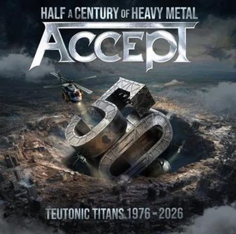 „HALF A CENTURY OF HEAVY METAL“, „ACCEPT“, „50“, „TEUTONIC TITANS 1976-2026“. Helikopter über gigantischer 50.