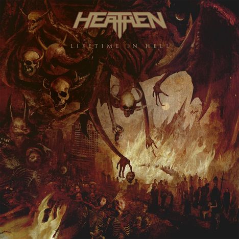 "HEATHEN" und "LIFETIME IN HELL" in metallischer Schrift über einer düsteren, feurigen Höllenszene mit Skeletten und Dämonen.