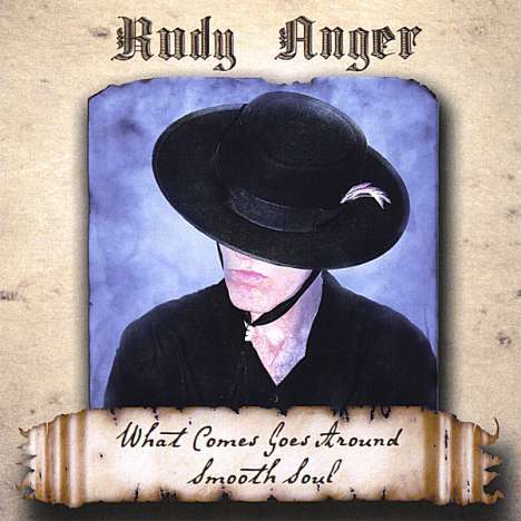Rudy Anger: What Comes Goes Around, CD