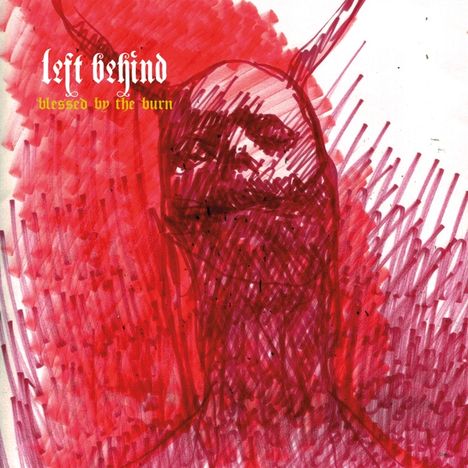 Left Behind: Blessed By The Burn, CD
