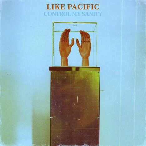 Like Pacific: Control My Sanity, LP