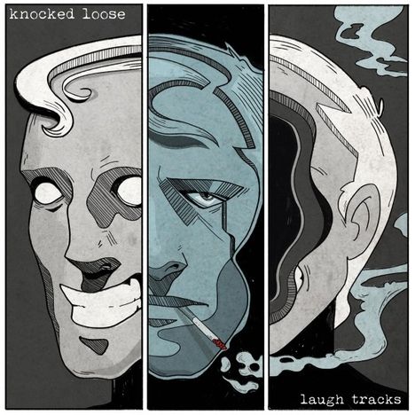 "knocked loose" oben links und "laugh tracks" unten rechts; Illustration mit drei stilisierten Gesichtern, eins raucht.