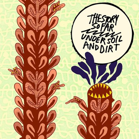 "The Story So Far, Under Soil and Dirt." Eine Illustration mit pflanzenartigen Formen und einer runden Form mit Zacken.