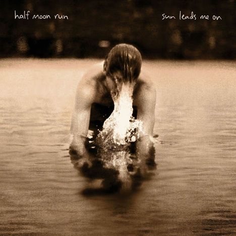 Half Moon Run: Sun Leads Me On, CD