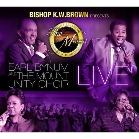 Earl Bynum &amp; The Mount Unity Choir: Bishop K.W. Brown Presents Earl Bynum &amp; The Mounty, 2 CDs