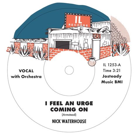 Nick Waterhouse: I Feel An Urge Coming On / I'm Due (For A Heartache), Single 7"