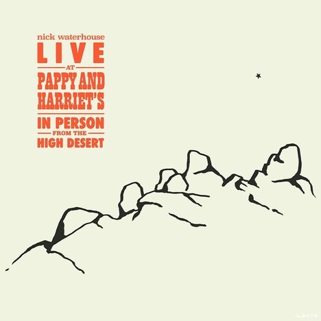 Nick Waterhouse: Live At Pappy And Harriet's: In Person From The High Desert - Vol. I &amp; II, 2 LPs