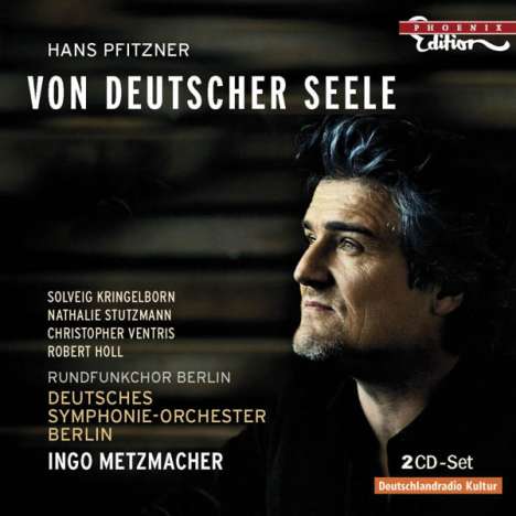 Hans Pfitzner (1869-1949): Eichendorff-Kantate "Von dt.Seele" op.28, 2 CDs