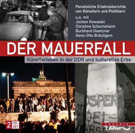 Der Mauerfall: Künstlerleben in der DDR und kulturelles Erbe, 2 CDs