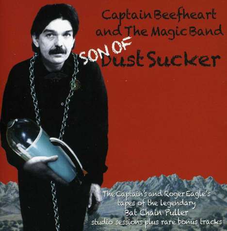 Captain Beefheart: Son Of Dust Sucker (Tapes Of Bat Chain Puller), CD