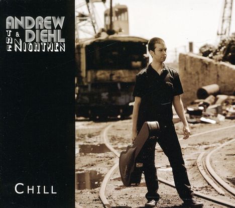 Andrew Diehl &amp; The Nightmen: Chill, CD