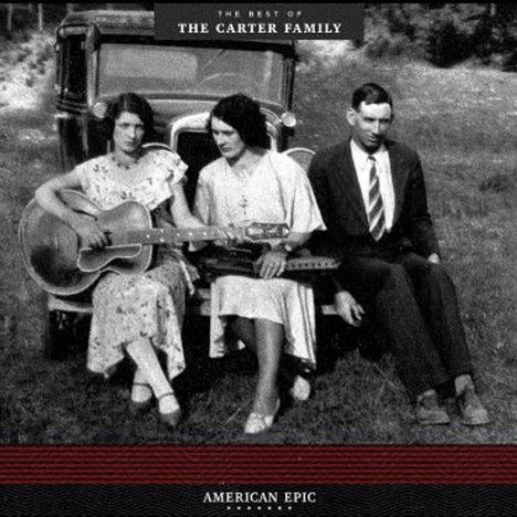 The Carter Family: American Epic: The Best Of The Carter Family (180g), LP