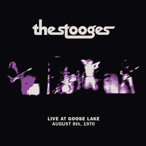 The Stooges: Live At Goose Lake: August 8th 1970, CD