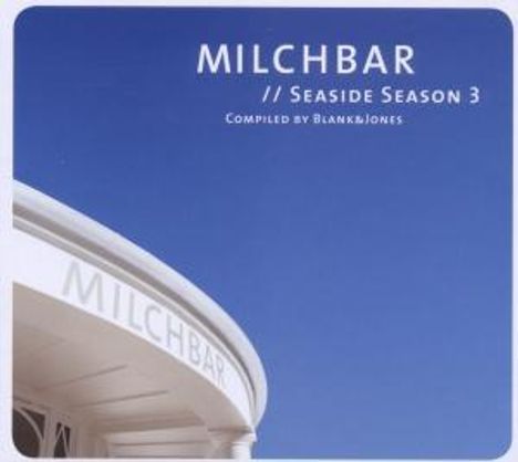 Blank &amp; Jones: Milchbar: Seaside Season 3, CD
