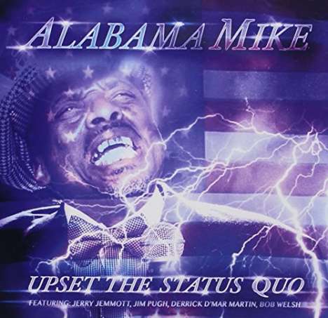 Alabama Mike: Upset The Status Quo, CD