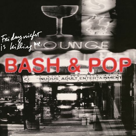 Bash &amp; Pop: Friday Night Is Killing Me, 2 CDs