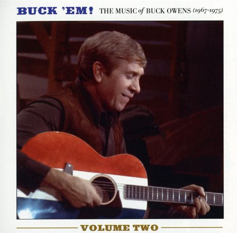 Buck Owens: Buck 'Em! - The Music Of Buck Owens 1967 - 1975 (Volume 2), 2 CDs