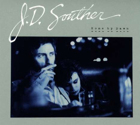 John David Souther: Home By Dawn, CD