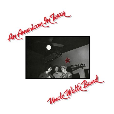 Uncle Walt's Band: An American In Texas (Reissue), LP