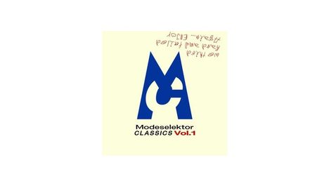 Modeselektor CLASSICS Vol.1; großes blaues Logo aus Buchstaben, handschriftlicher Text oben in Rot.