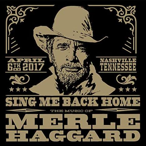 Sing Me Back Home: The Music Of Merle Haggard: Live 2017, 2 CDs