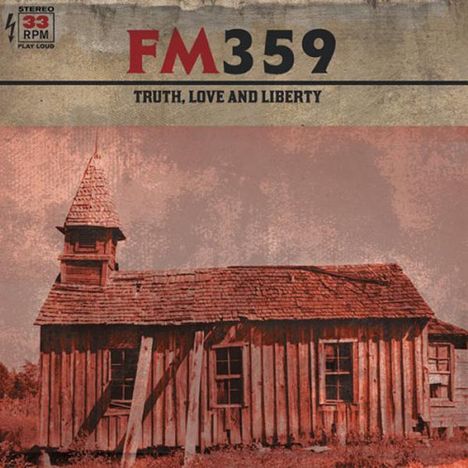 FM359: Truth, Love And Liberty, LP