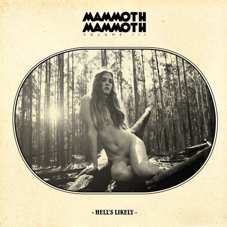 Mammoth Mammoth: Volume III: Hell's Likely (Limited First Edition), CD