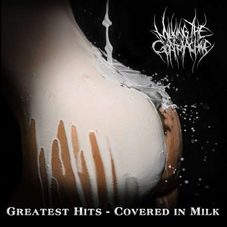 Milking The Goatmachine: Greates Hits - Covered In Milk, CD